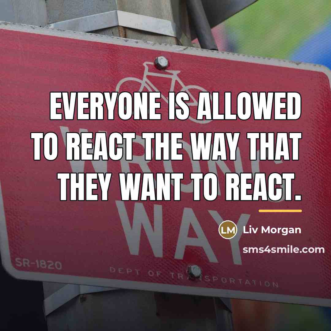 “Everyone is allowed to react the way that they want…” quote by Liv Morgan