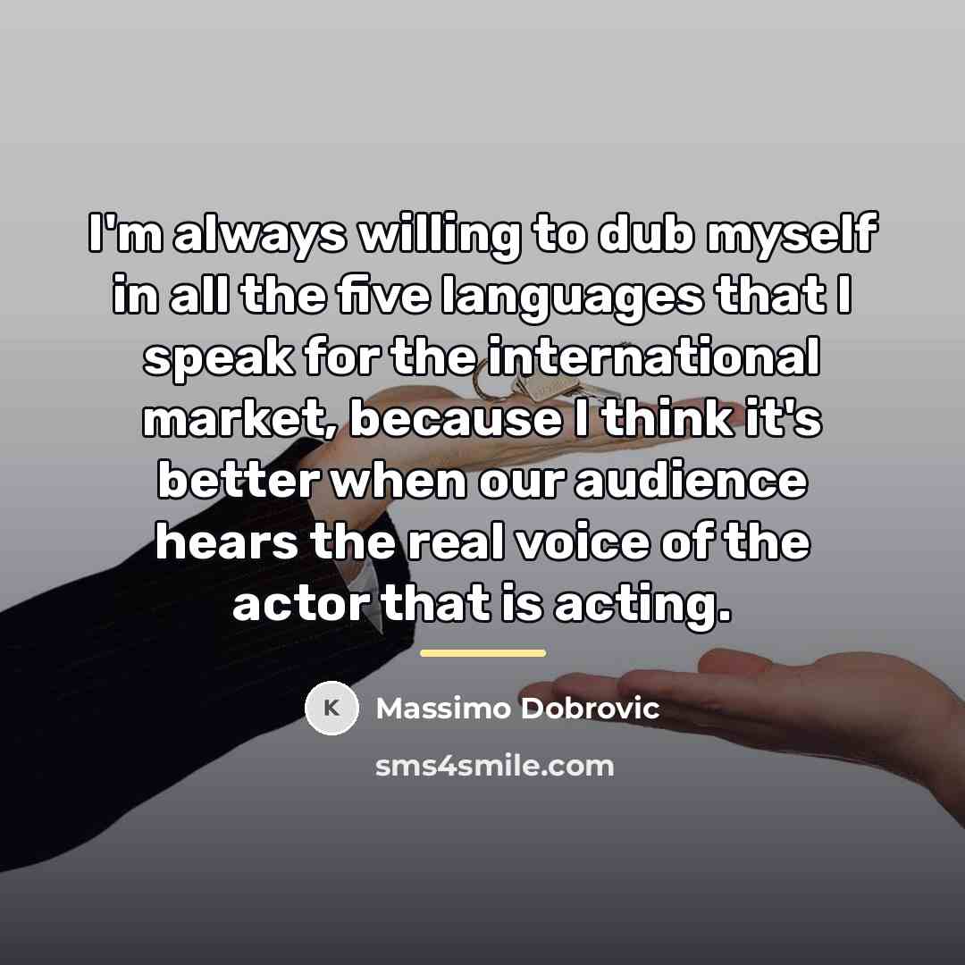 “I'm always willing to dub myself in all the five…” quote by Massimo Dobrovic