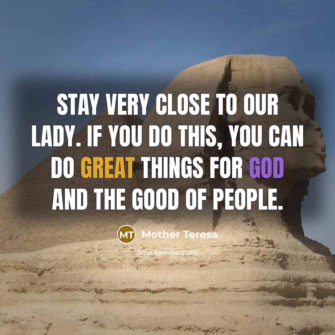 “Stay very close to Our Lady. If you do this,…” quote by Mother Teresa