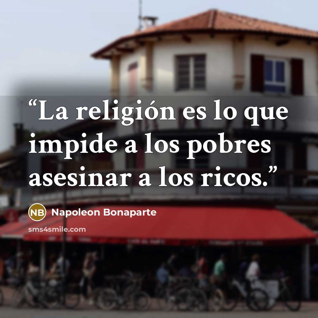 “La religión es lo que impide a los pobres asesinar a los ricos.” quote by Napoléon Bonaparte