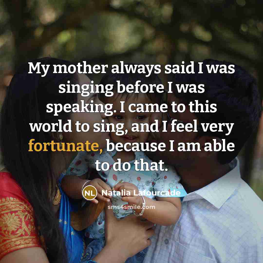 “My mother always said I was singing before I was…” quote by Natalia Lafourcade