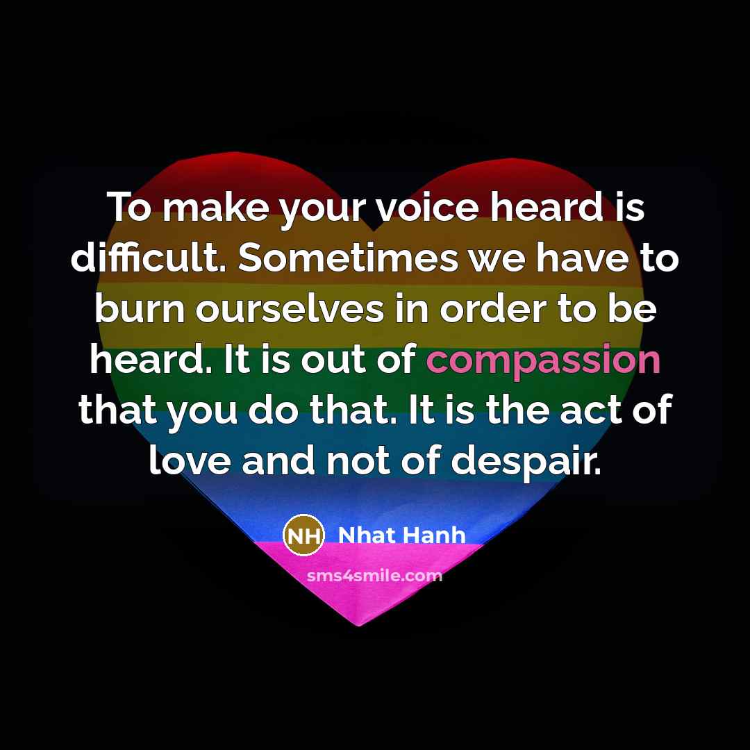 “To make your voice heard is difficult. Sometimes we have…” quote by Nhat Hanh