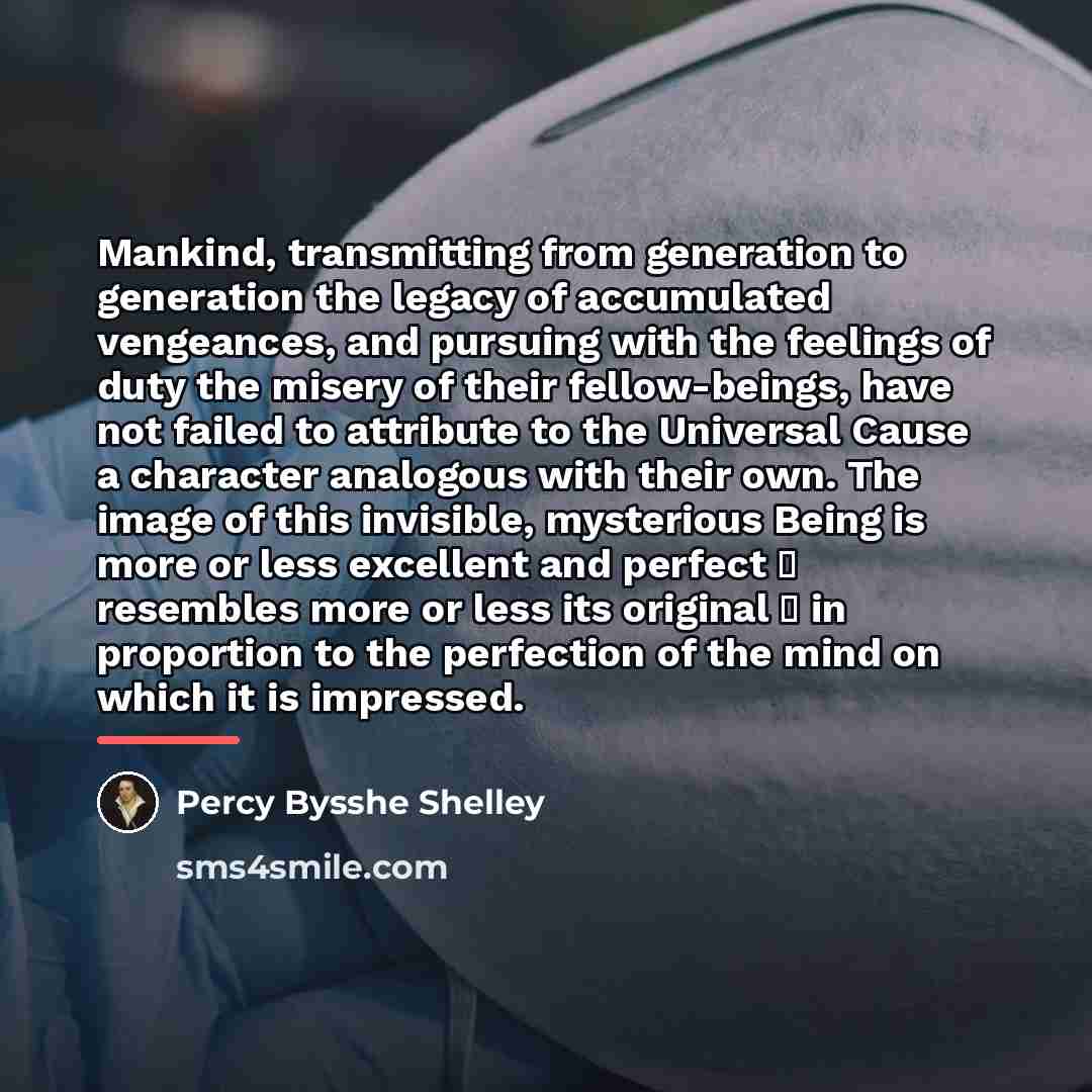 “Mankind, transmitting from generation to generation the legacy of accumulated…” quote by Percy Bysshe Shelley