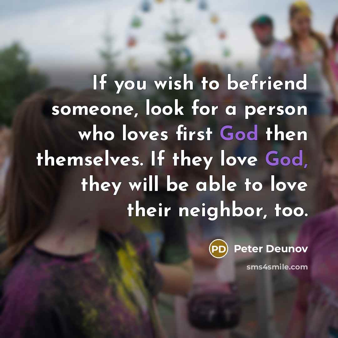 “If you wish to befriend someone, look for a person…” quote by Peter Deunov
