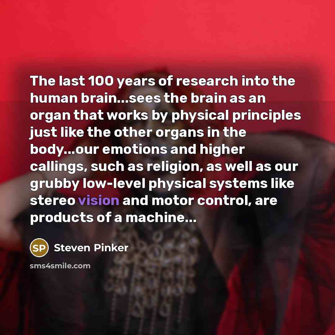 “The last 100 years of research into the human brain...sees…” quote by Steven Pinker