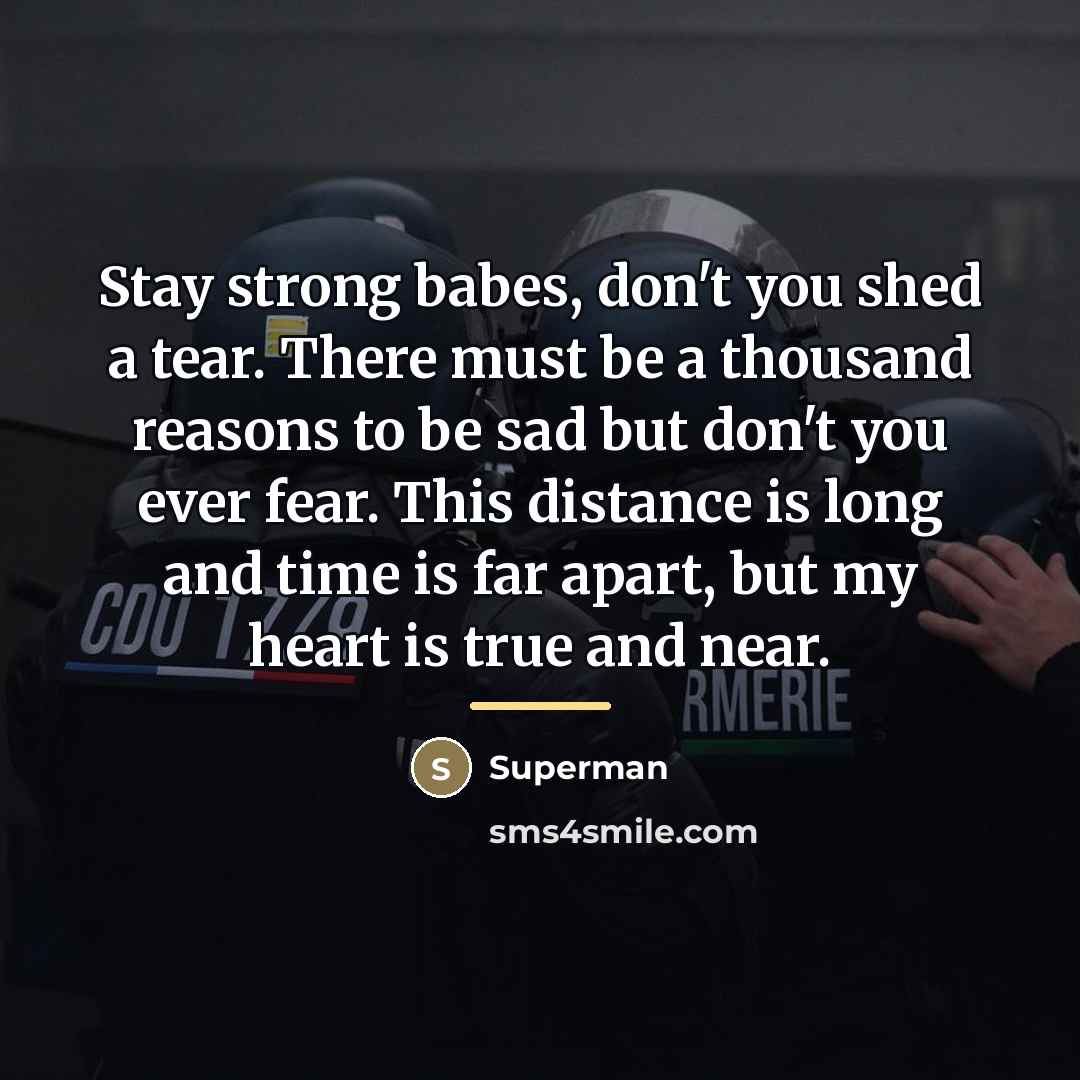 “Stay strong babes, don't you shed a tear. There must…” quote by Superman