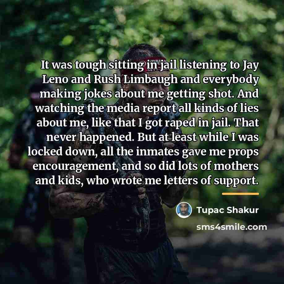 “It was tough sitting in jail listening to Jay Leno…” quote by Tupac Shakur