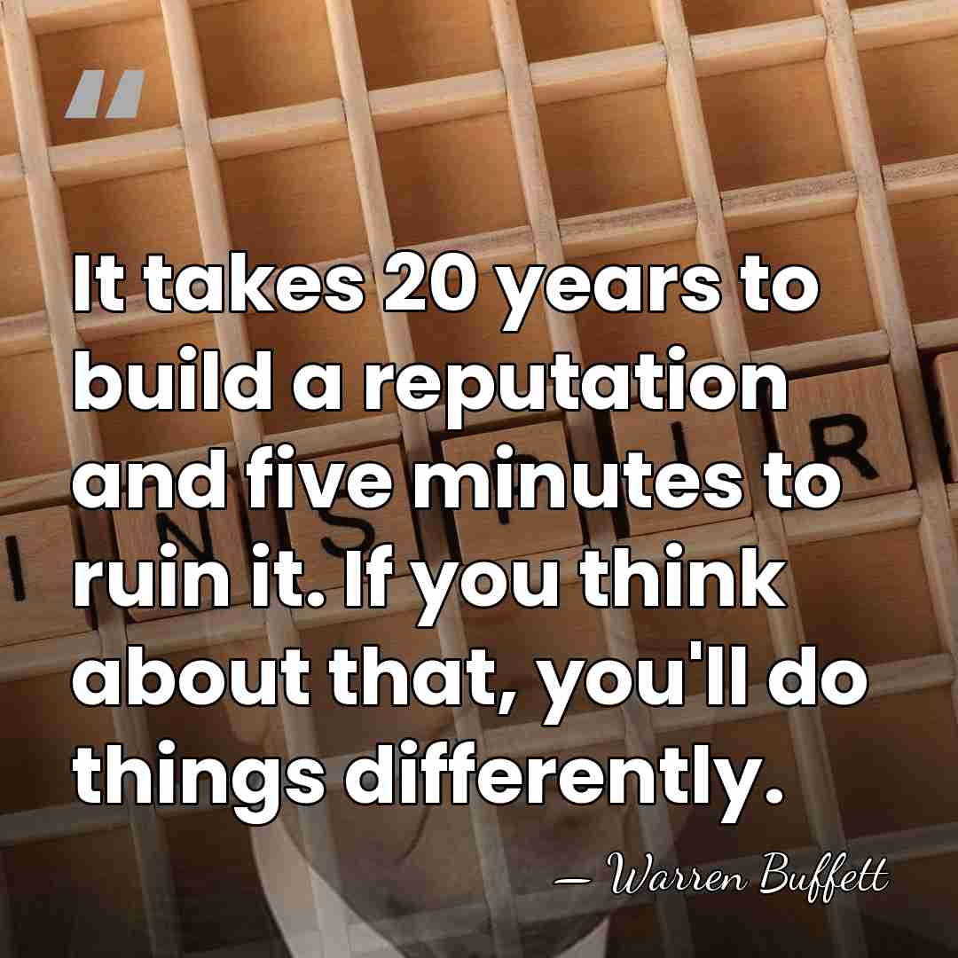 It takes 20 years to build a reputation and five minutes to&hellip; - Warren Buffett