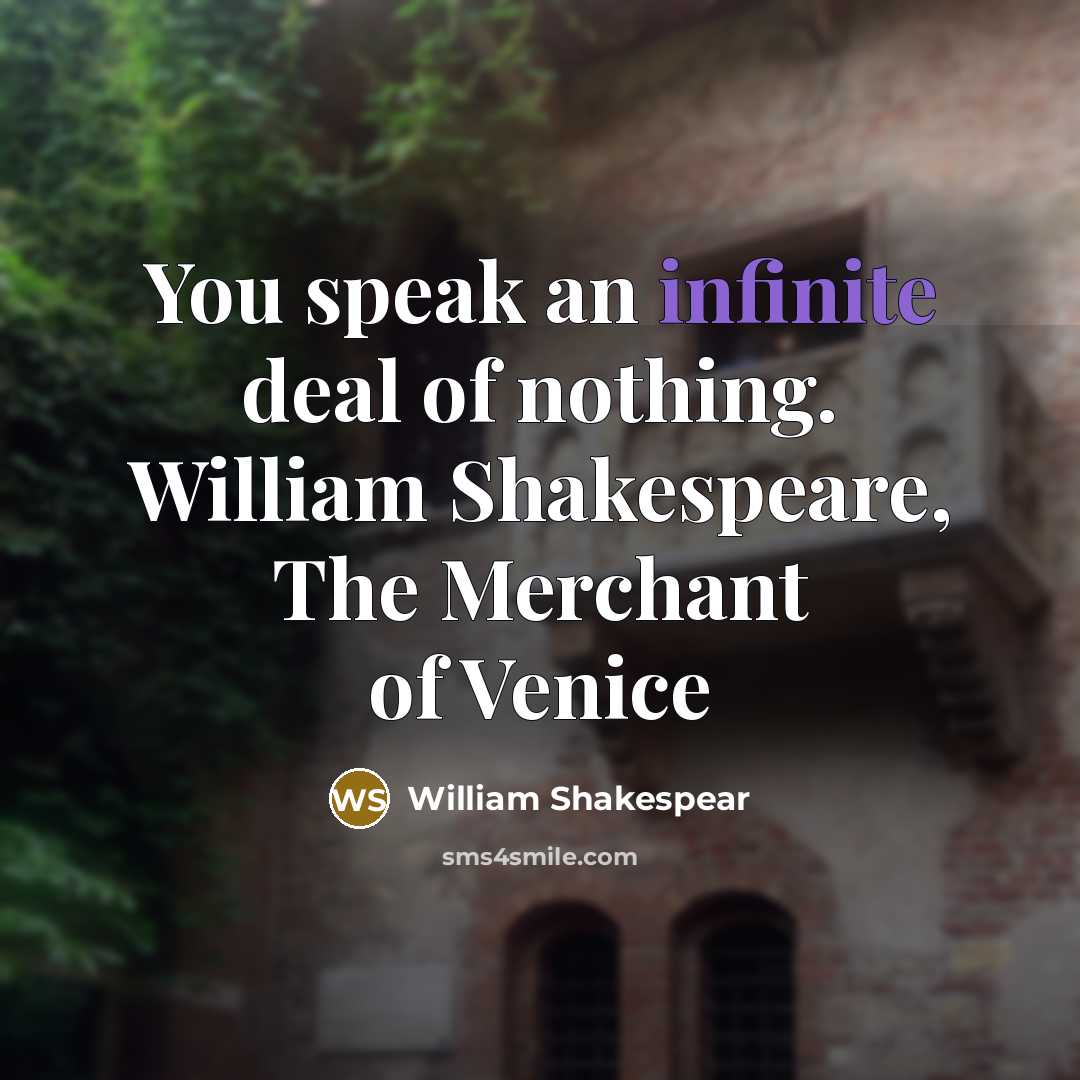 “You speak an infinite deal of nothing. William Shakespeare, The…” quote by William Shakespear
