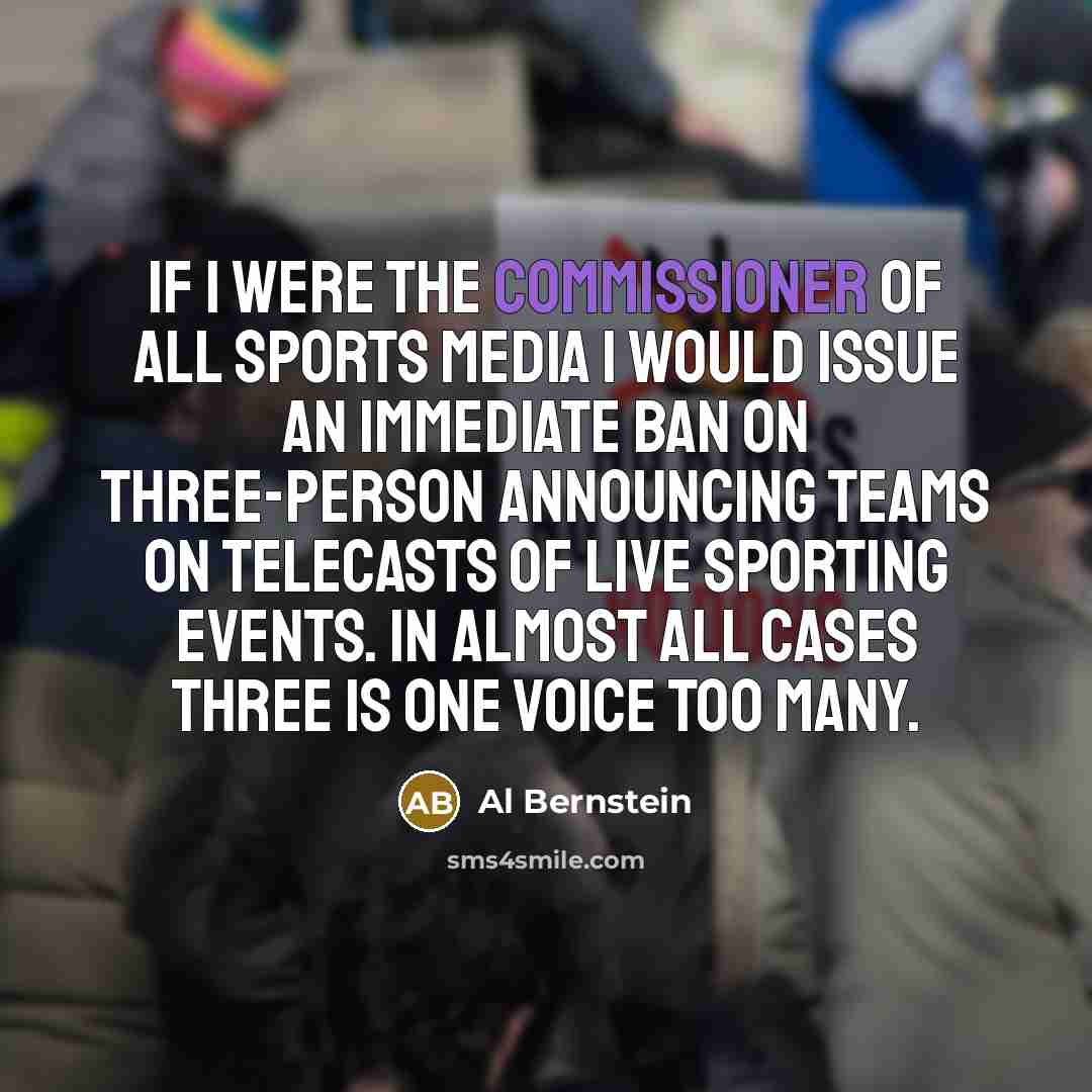 “If I were the commissioner of all sports media I…” quote by Al Bernstein