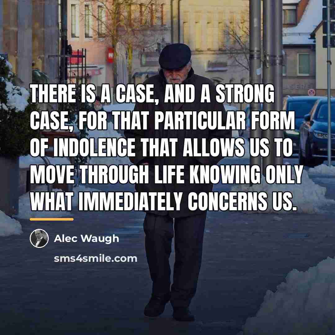 “There is a case, and a strong case, for that…” quote by Alec Waugh