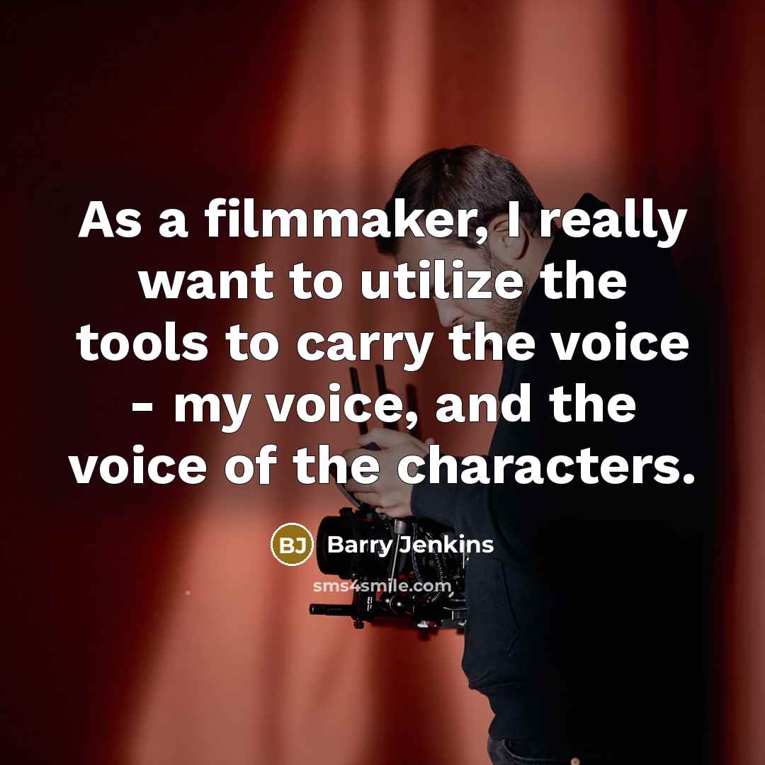 “As a filmmaker, I really want to utilize the tools…” quote by Barry Jenkins