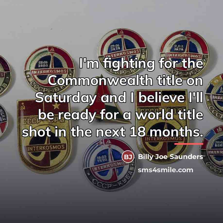 “I'm fighting for the Commonwealth title on Saturday and I…” quote by Billy Joe Saunders