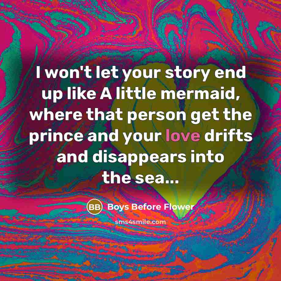“I won't let your story end up like A little…” quote by Boys Before Flower