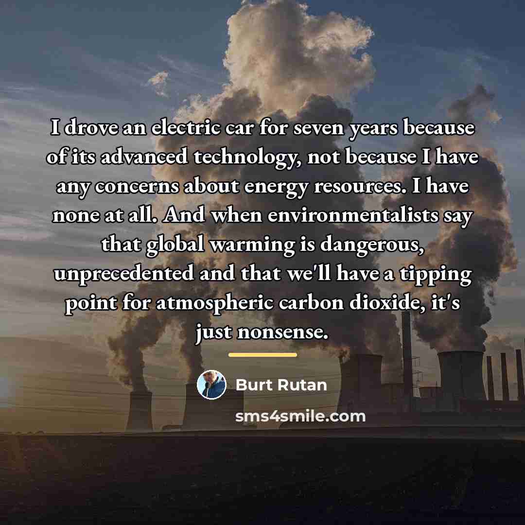 “I drove an electric car for seven years because of…” quote by Burt Rutan