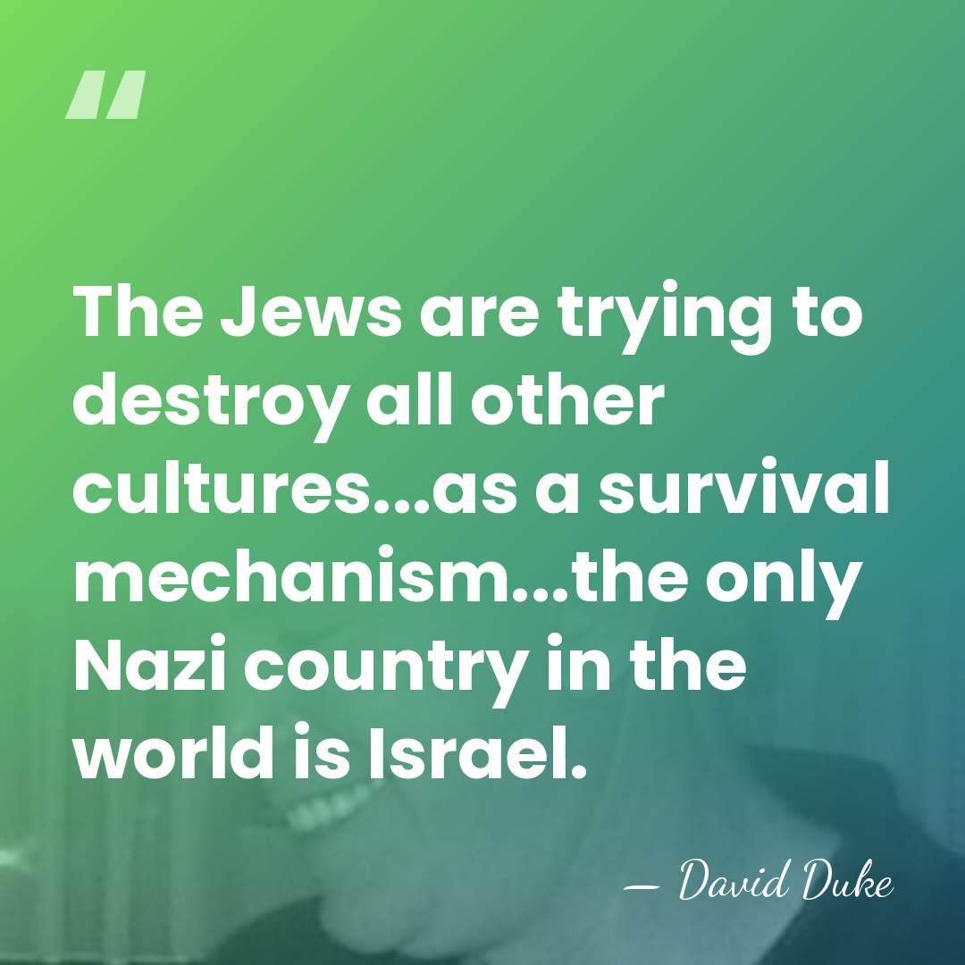 The Jews are trying to destroy all other cultures...as a survival mechanism...the&hellip; - David Duke
