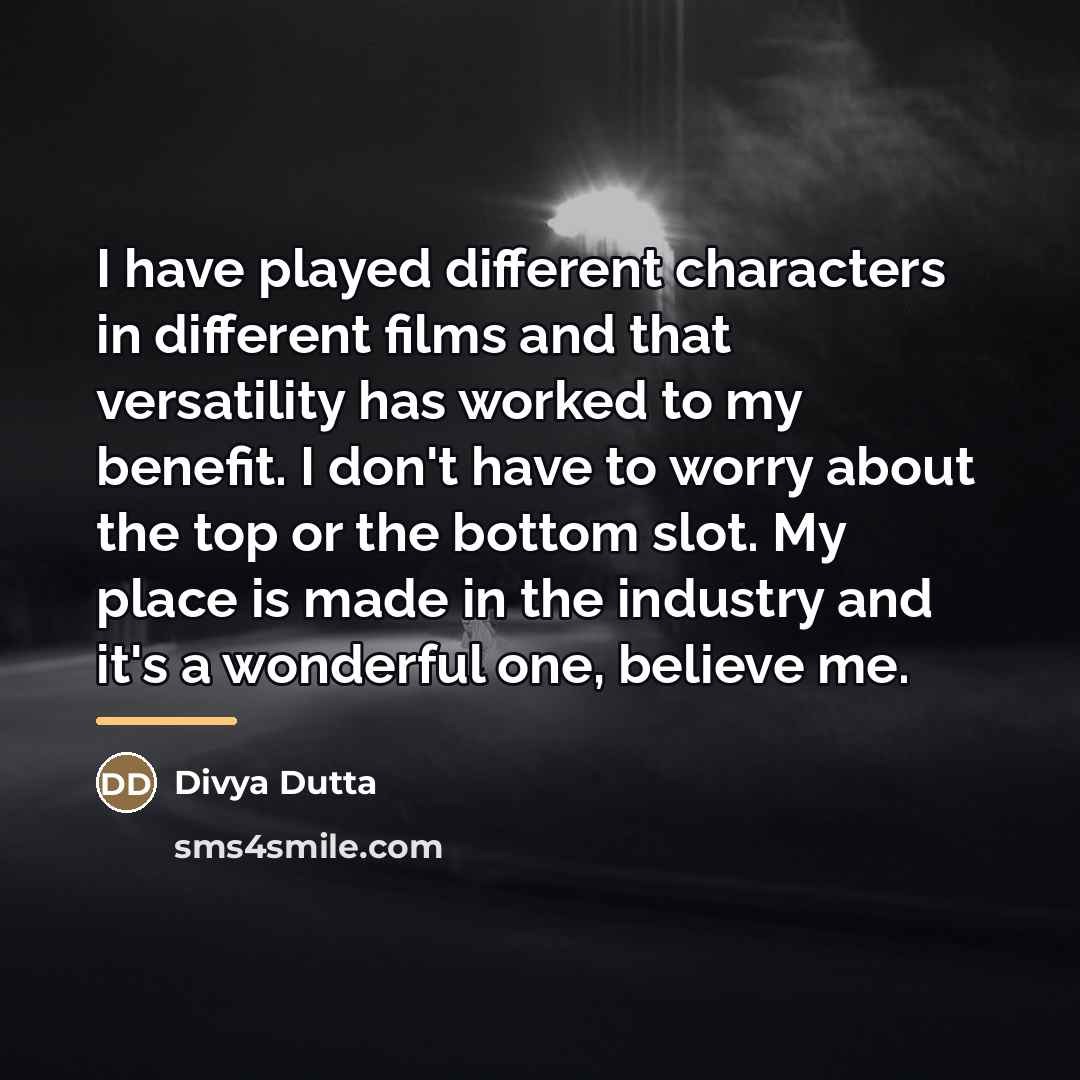 “I have played different characters in different films and that…” quote by Divya Dutta