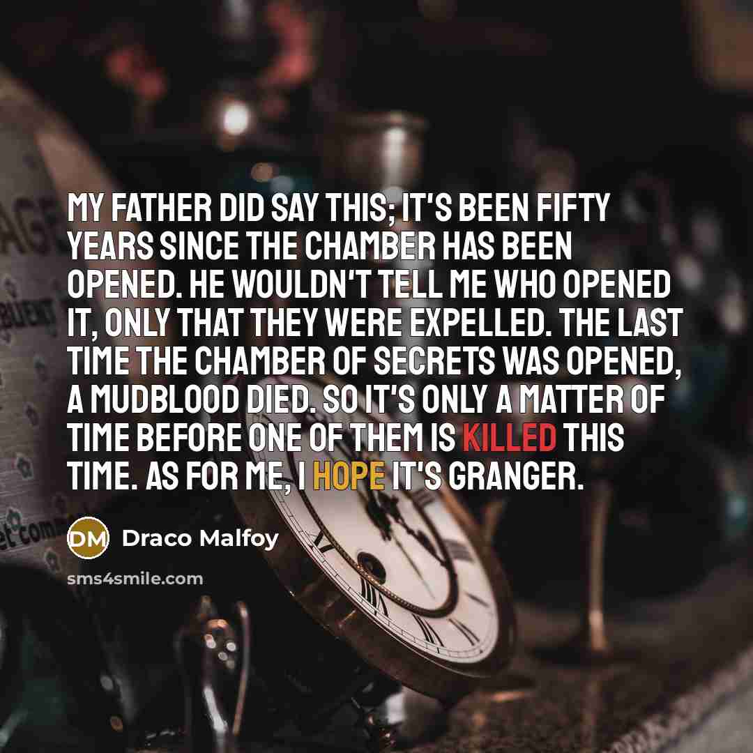 “My father did say this; it's been fifty years since…” quote by Draco Malfoy