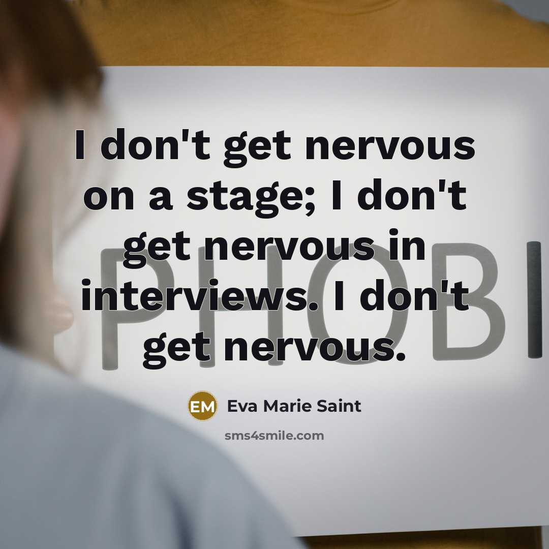 “I don't get nervous on a stage; I don't get…” quote by Eva Marie Saint