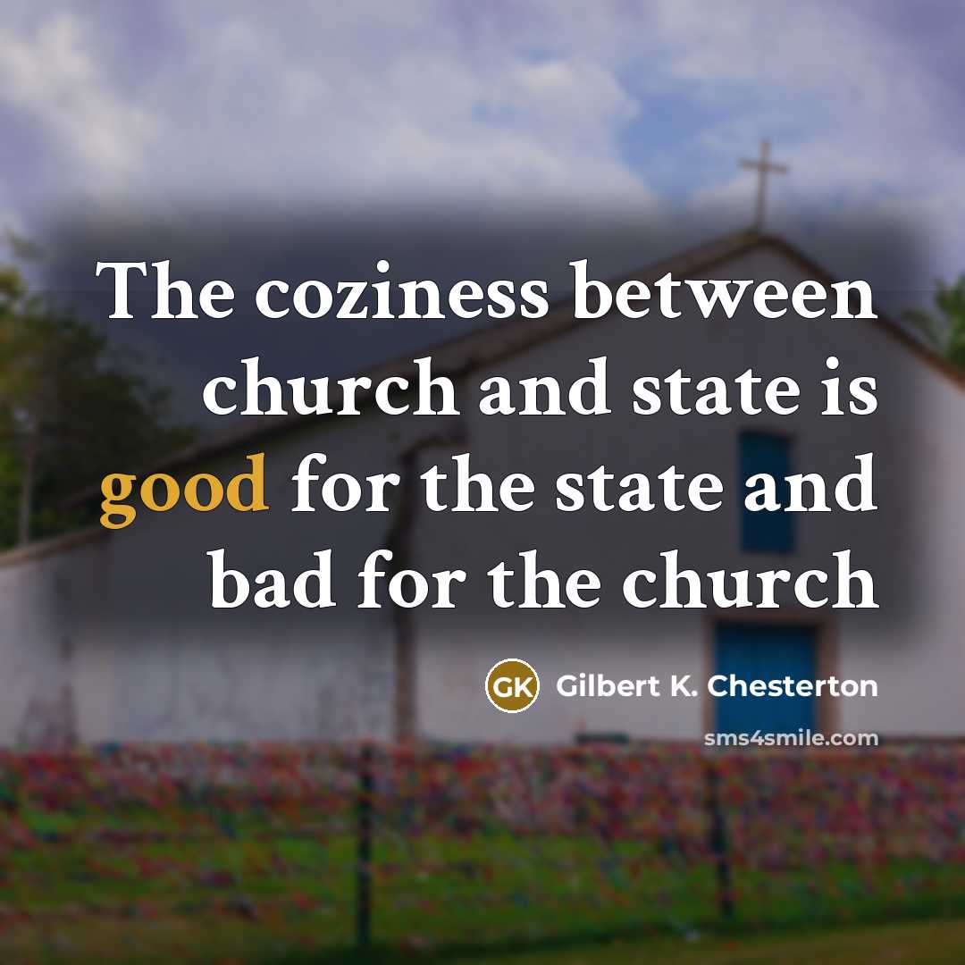 “The coziness between church and state is good for the…” quote by Gilbert K. Chesterton