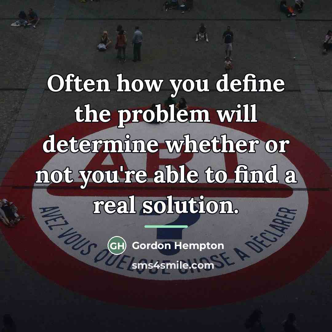 “Often how you define the problem will determine whether or…” quote by Gordon Hempton