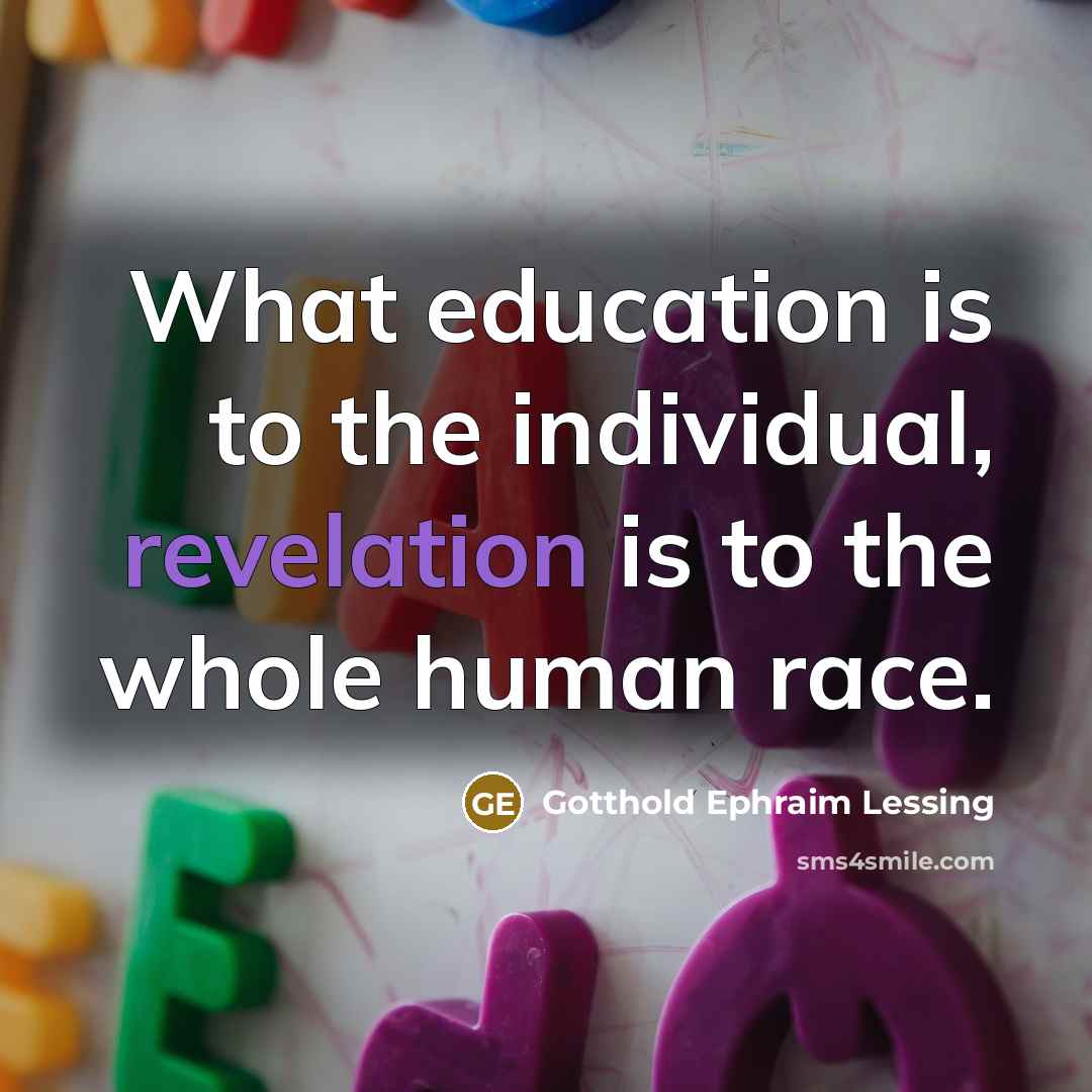 “What education is to the individual, revelation is to the…” quote by Gotthold Ephraim Lessing