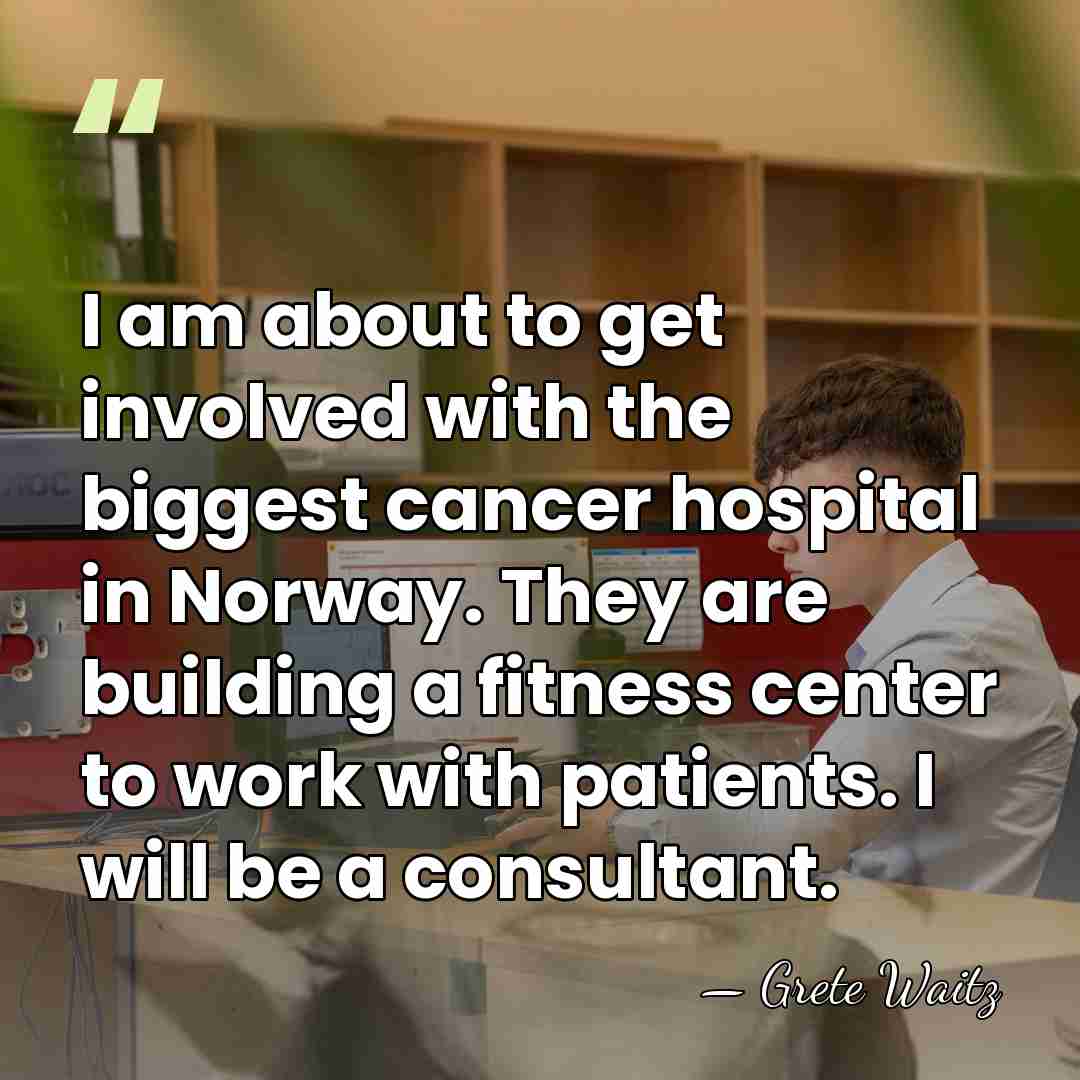 I am about to get involved with the biggest cancer hospital in&hellip; - Grete Waitz