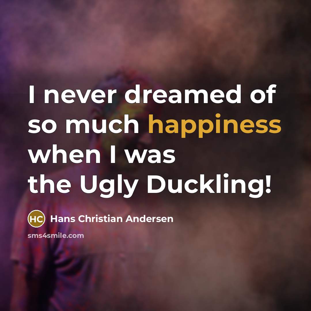 “I never dreamed of so much happiness when I was…” quote by Hans Christian Andersen