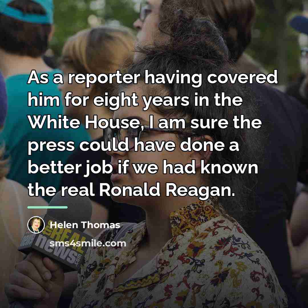 “As a reporter having covered him for eight years in…” quote by Helen Thomas
