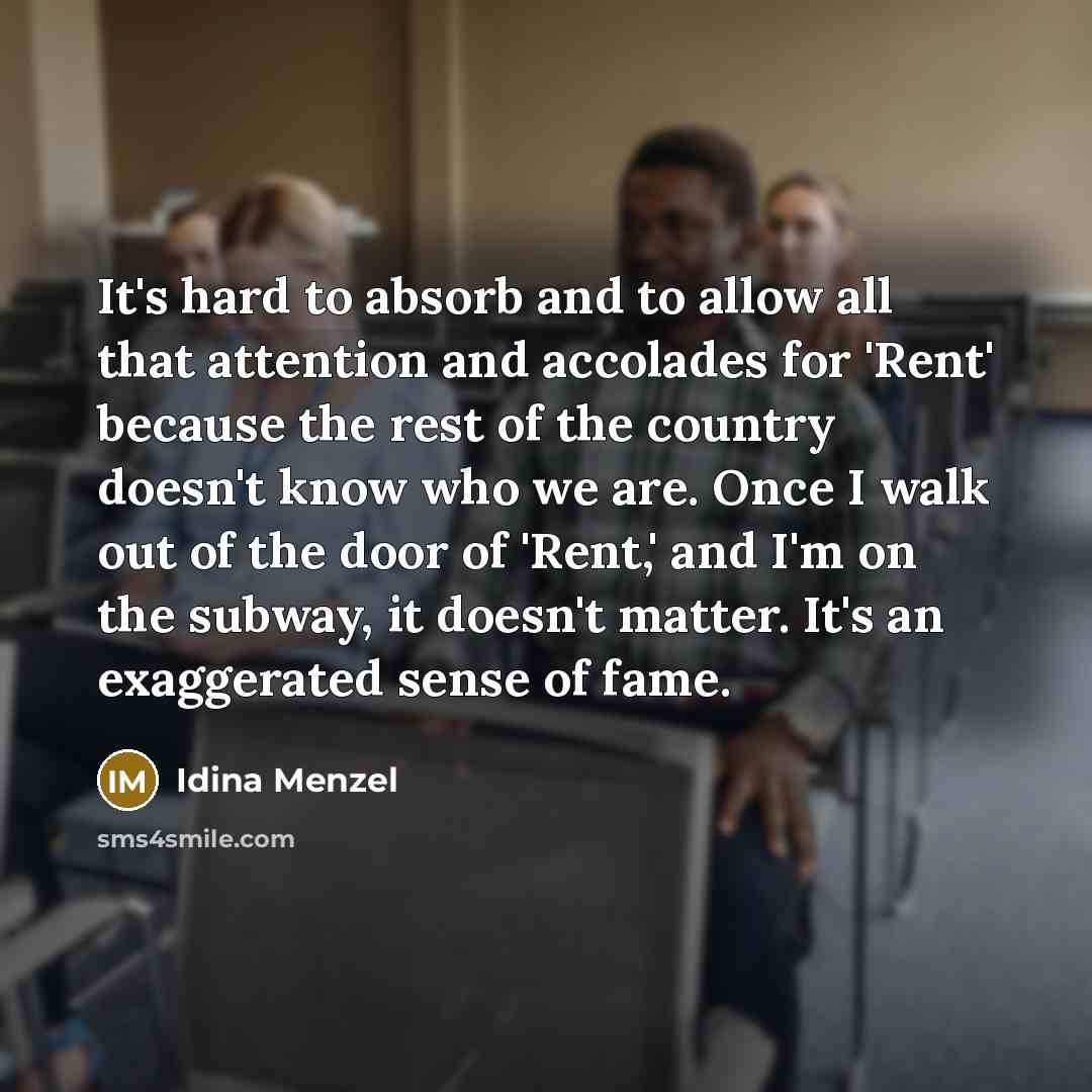 “It's hard to absorb and to allow all that attention…” quote by Idina Menzel