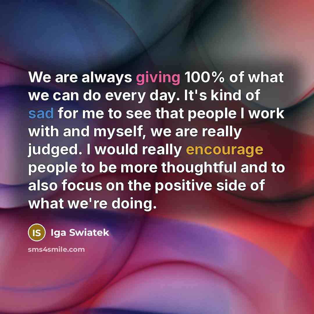 “We are always giving 100% of what we can do…” quote by Iga Swiatek