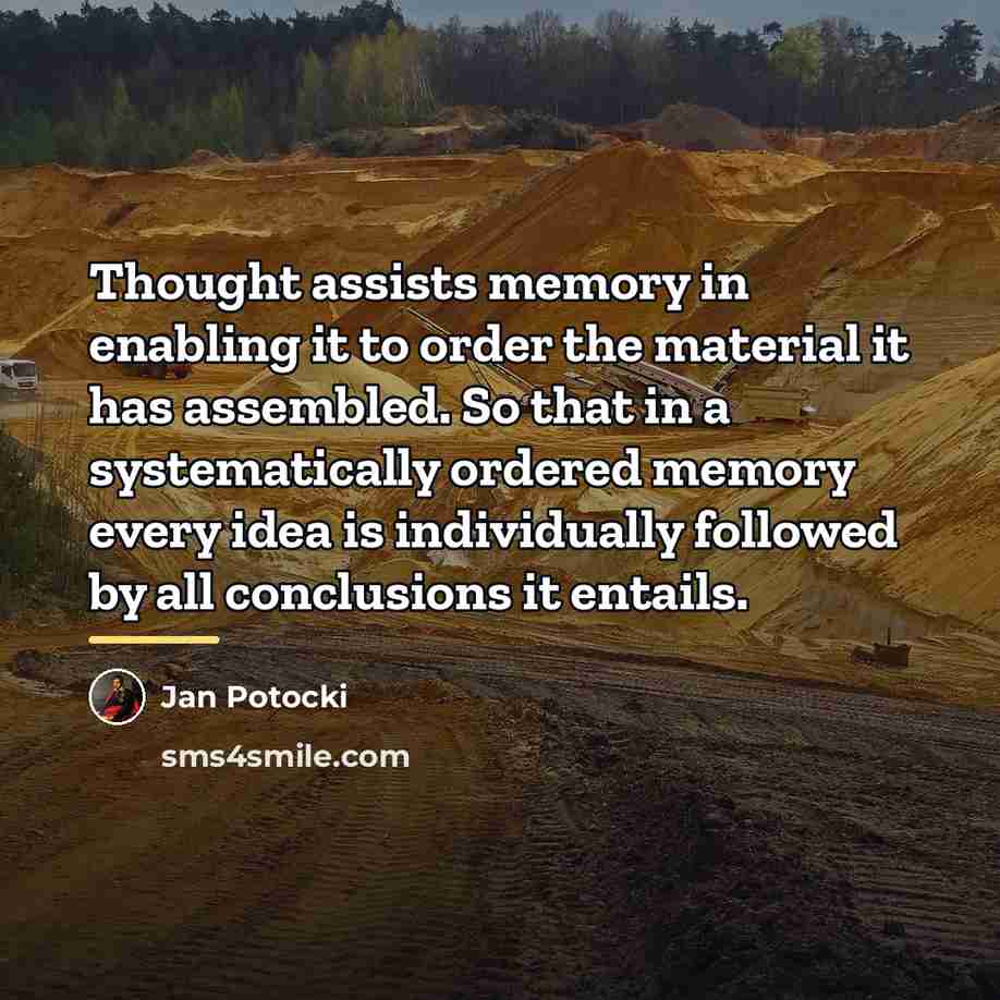 “Thought assists memory in enabling it to order the material…” quote by Jan Potocki