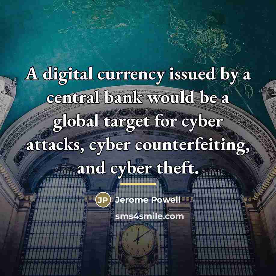 “A digital currency issued by a central bank would be…” quote by Jerome Powell