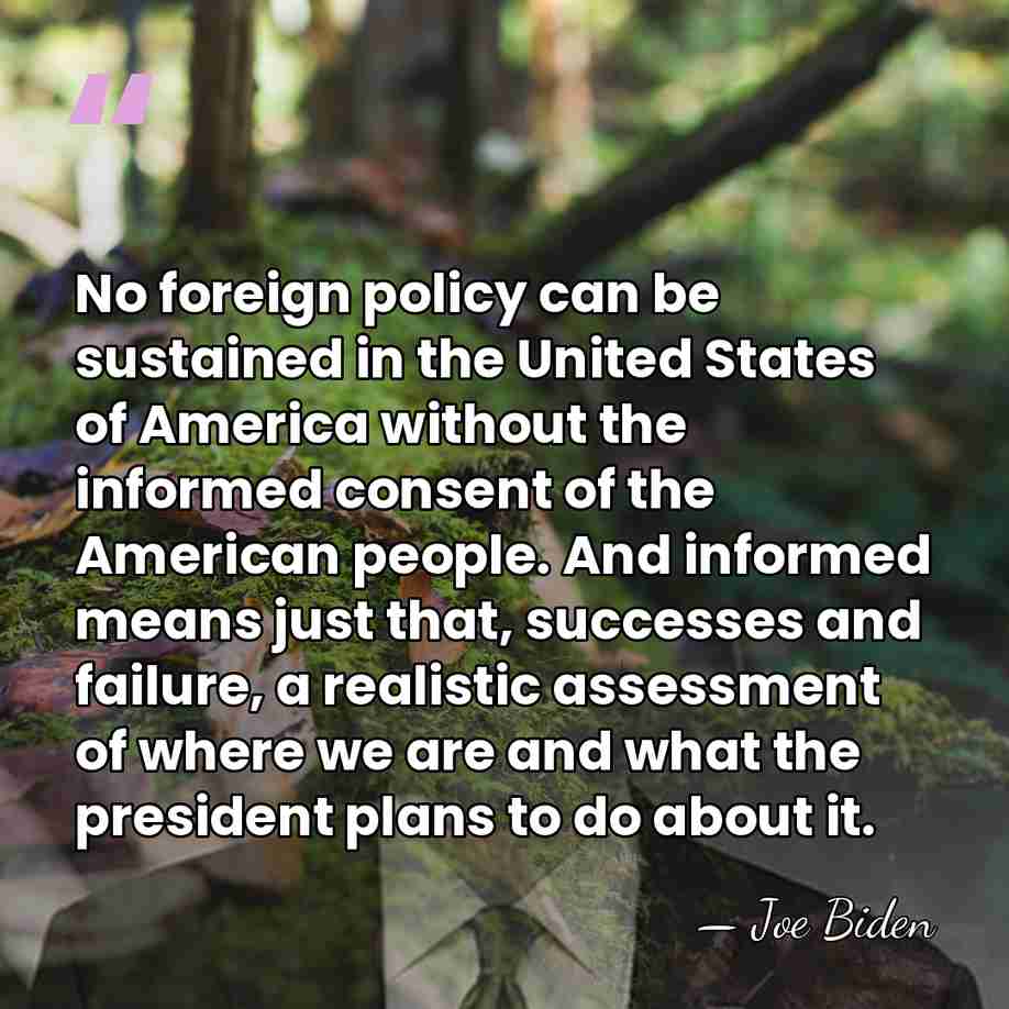 No foreign policy can be sustained in the United States of America&hellip; - Joe Biden