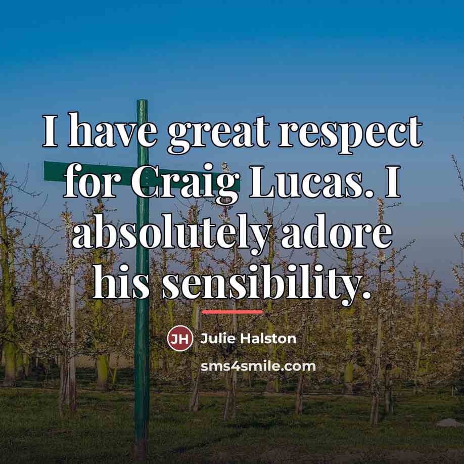 “I have great respect for Craig Lucas. I absolutely adore…” quote by Julie Halston