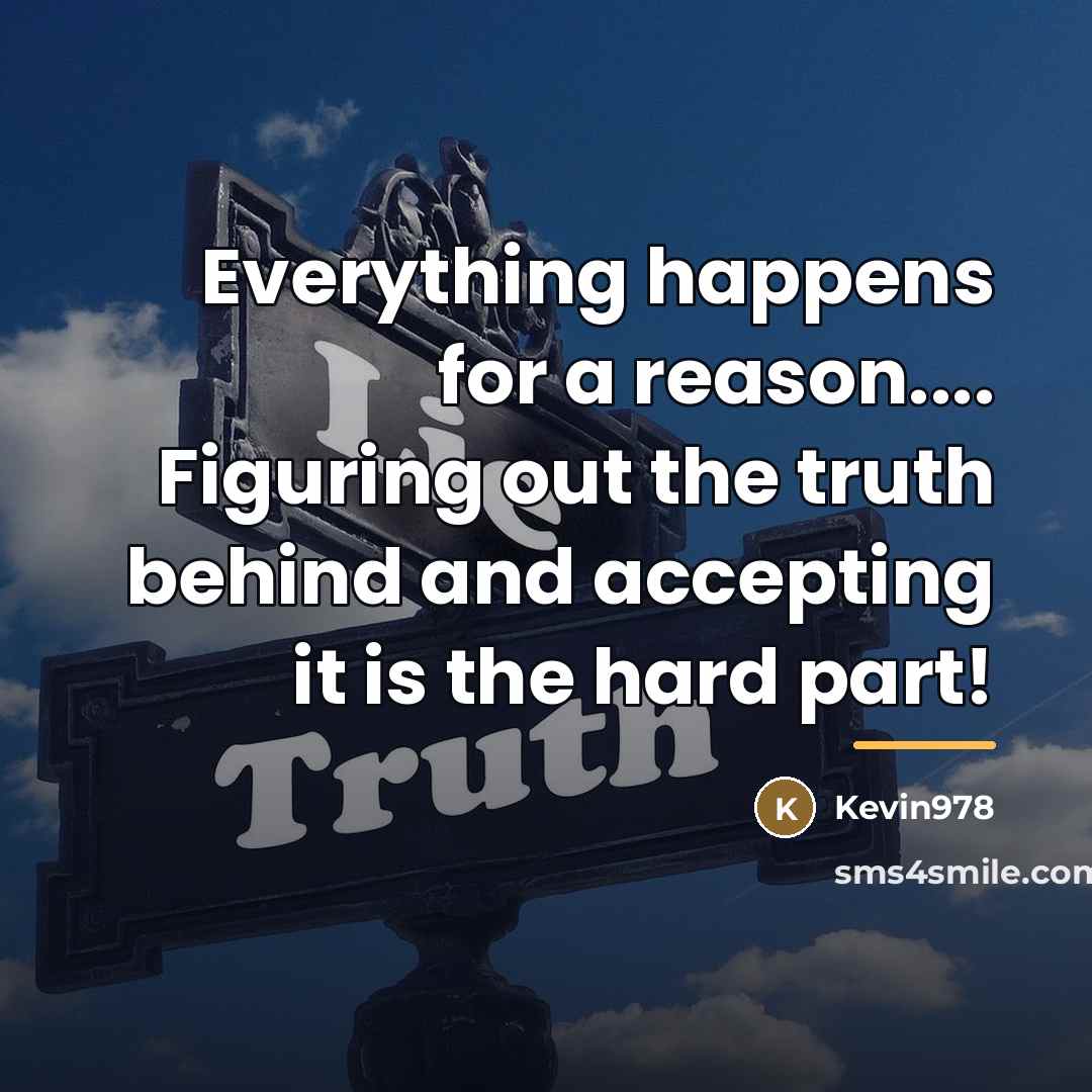 “Everything happens for a reason.... Figuring out the truth behind…” quote by Kevin978