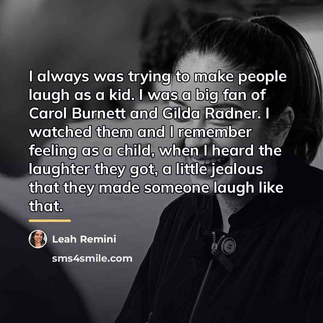 “I always was trying to make people laugh as a…” quote by Leah Remini