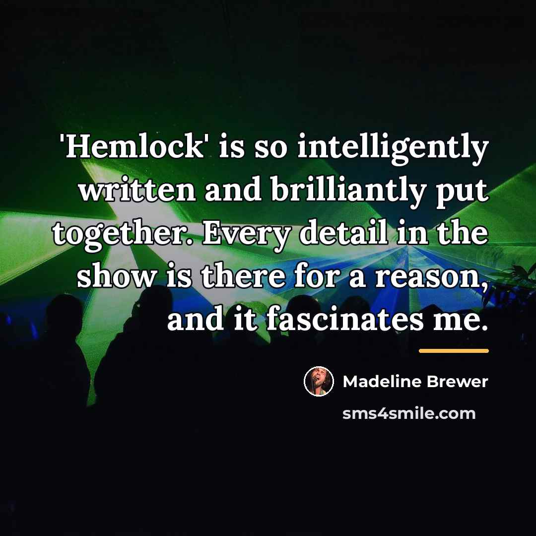“'Hemlock' is so intelligently written and brilliantly put together. Every…” quote by Madeline Brewer