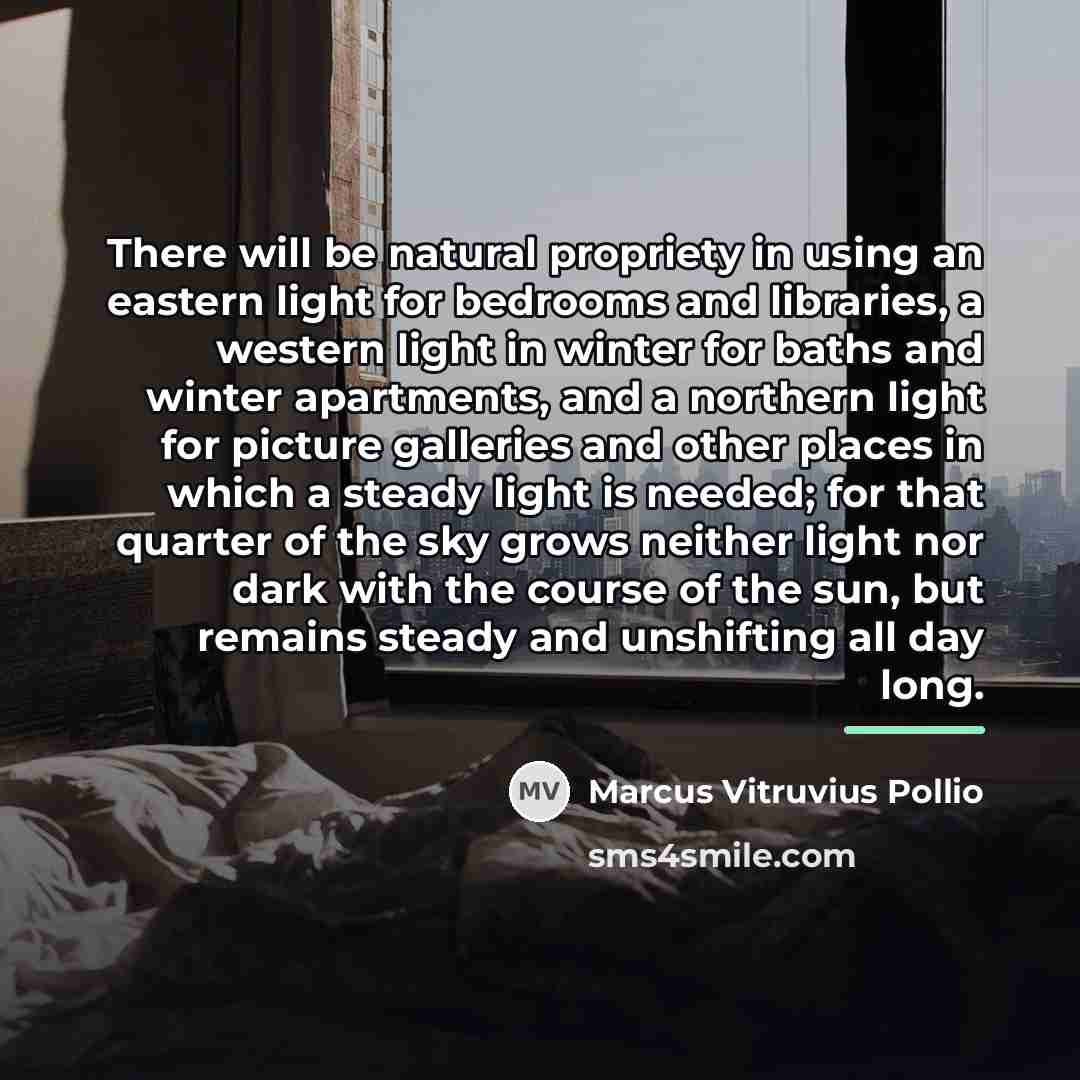 “There will be natural propriety in using an eastern light…” quote by Marcus Vitruvius Pollio