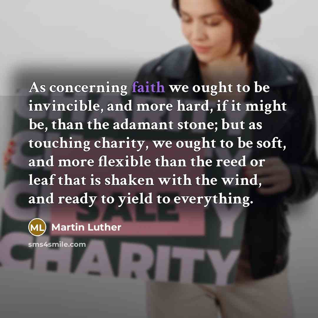 “As concerning faith we ought to be invincible, and more…” quote by Martin Luther