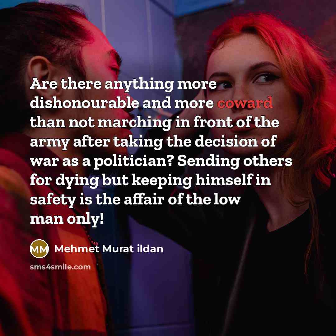 “Are there anything more dishonourable and more coward than not…” quote by Mehmet Murat Ildan