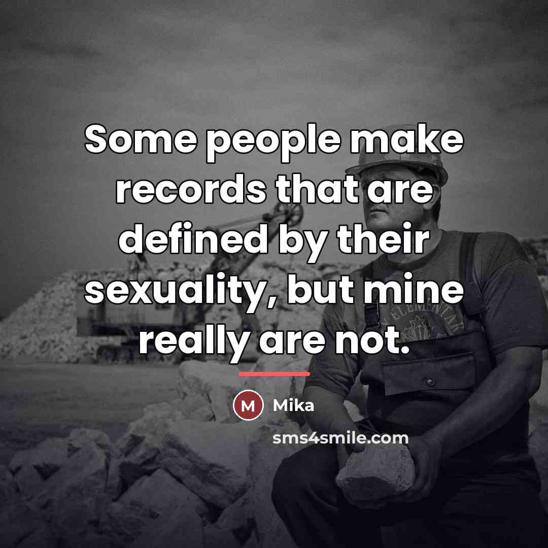 “Some people make records that are defined by their sexuality,…” quote by Mika