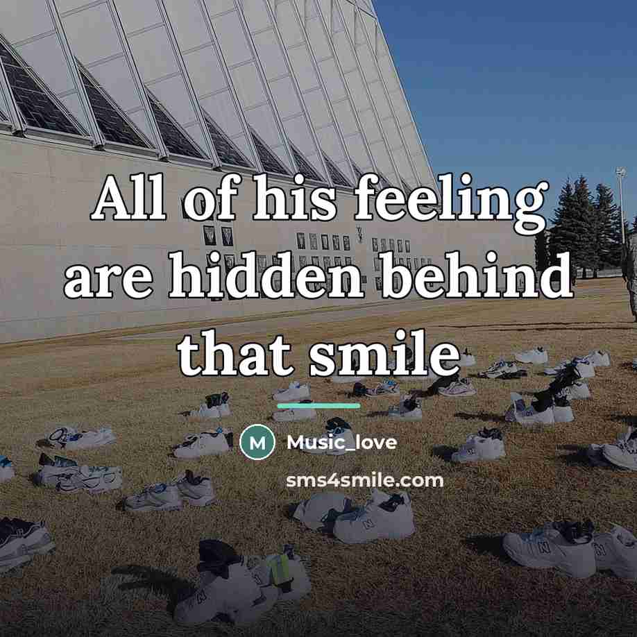 “All of his feeling are hidden behind that smile…” quote by Music_Love