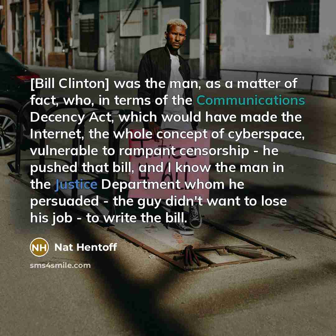 “[Bill Clinton] was the man, as a matter of fact,…” quote by Nat Hentoff