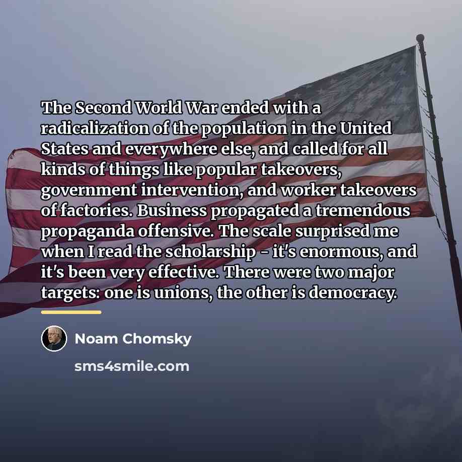 “The Second World War ended with a radicalization of the…” quote by Noam Chomsky