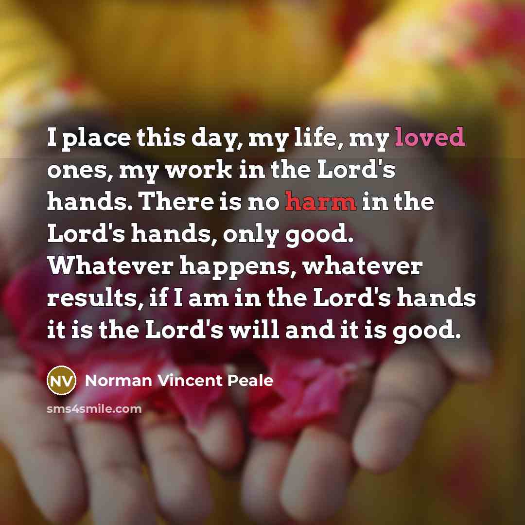 “I place this day, my life, my loved ones, my…” quote by Norman Vincent Peale