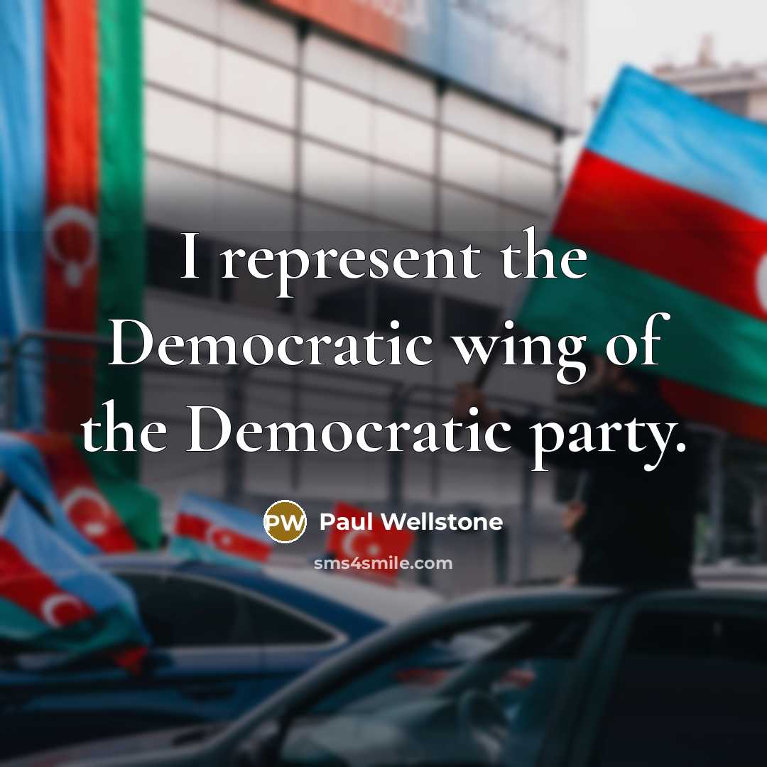 “I represent the Democratic wing of the Democratic party.…” quote by Paul Wellstone