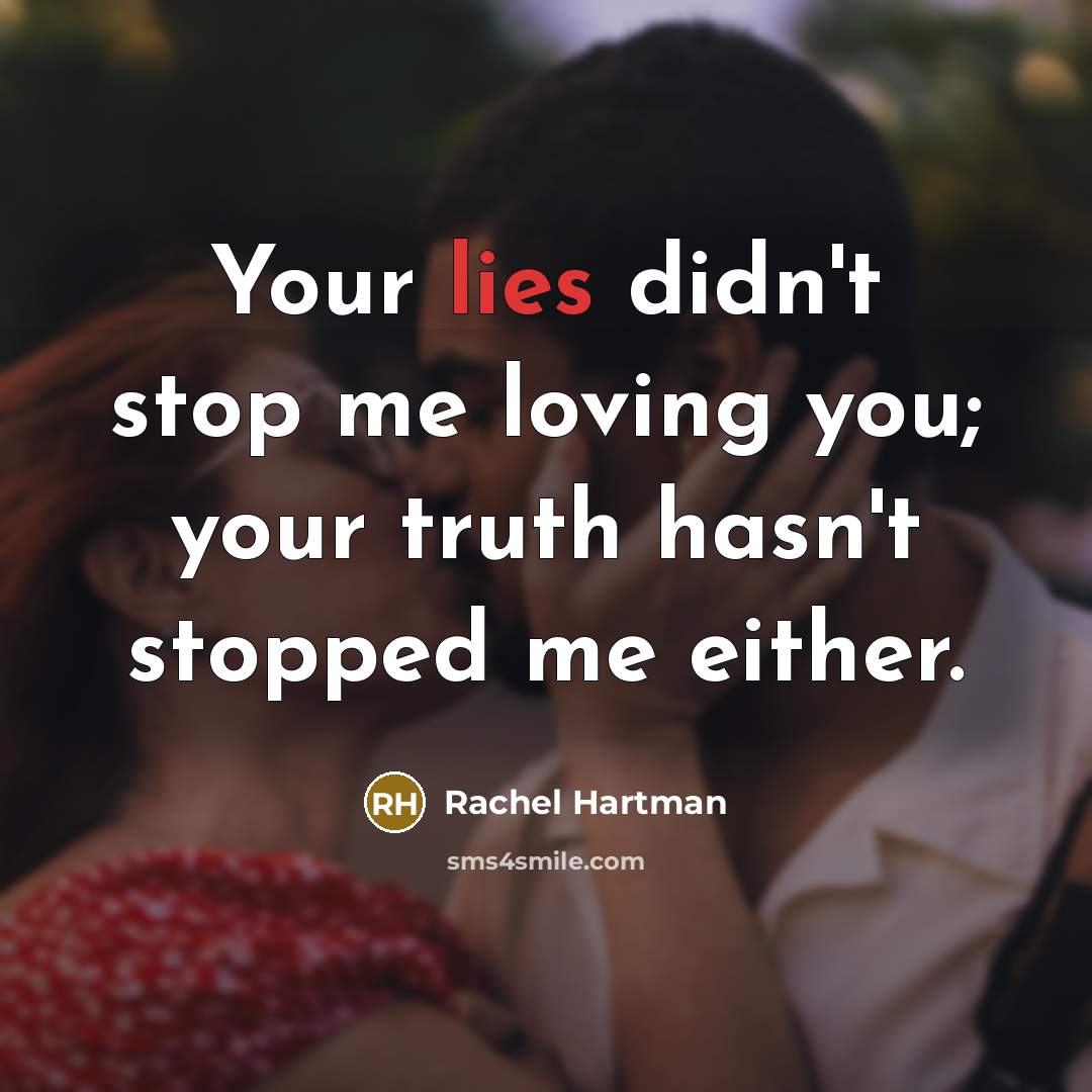 “Your lies didn't stop me loving you; your truth hasn't…” quote by Rachel Hartman