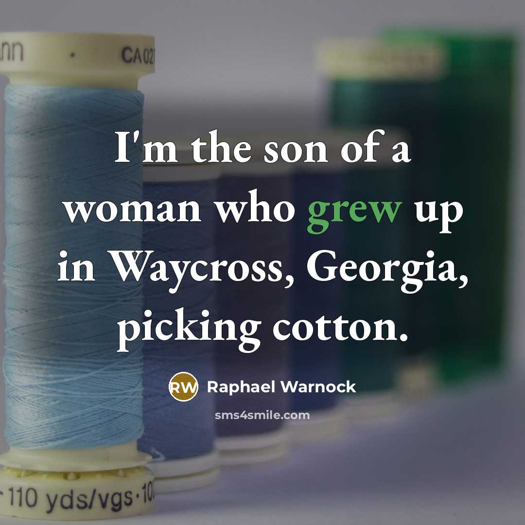 “I'm the son of a woman who grew up in…” quote by Raphael Warnock