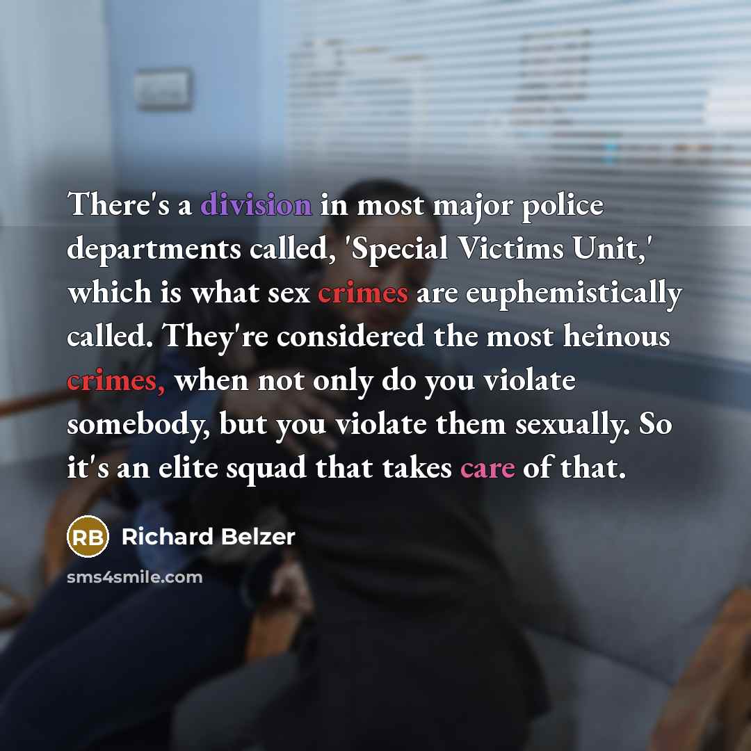“There`s a division in most major police departments called, `Special…” quote by Richard Belzer